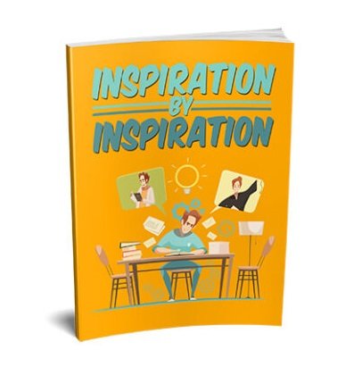 Inspiration by Inspiration - eBook with Resell Rights