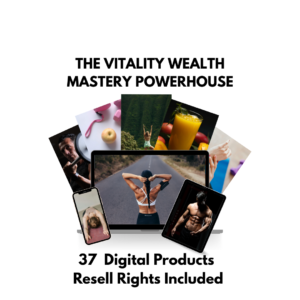 The Vitality Wealth Mastery Powerhouse – 37 Digital Products | Resell Rights Included